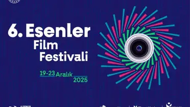 6. Esenler Film Festivali'nde 20 Film Finalist Belirlendi, Ödül Havuzu 240 Bin TL'ye Ulaştı